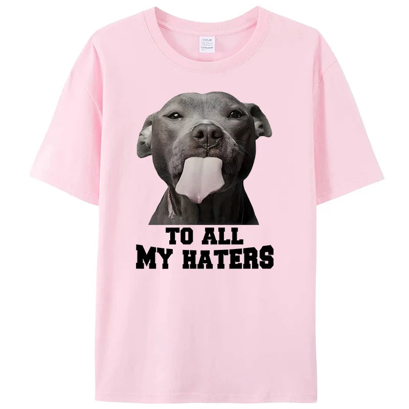 To All My Haters Shirts Funny Pit Bull Dog Lover T-Shirt Clothing Graphic Tee Shirt