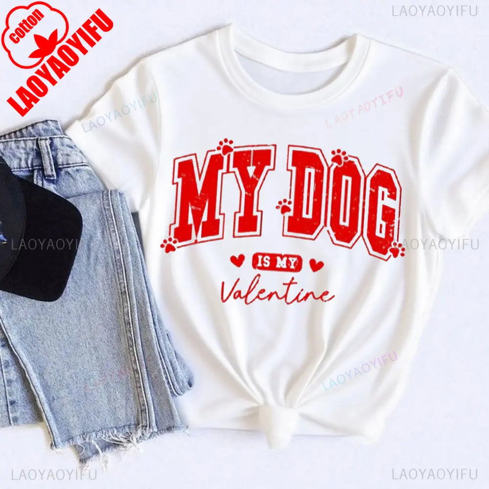"My Dog Is My Valentine's Day Lover" Best Seller Funny Gift Women T Shirt Short-sleeve