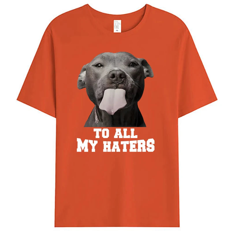 To All My Haters Shirts Funny Pit Bull Dog Lover T-Shirt Clothing Graphic Tee Shirt