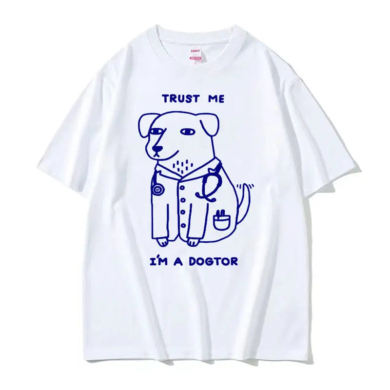 Trust Me I Am A Dogtor Meme T Shirt Funny Gift Women Fashion Oversized Tshirt Tops