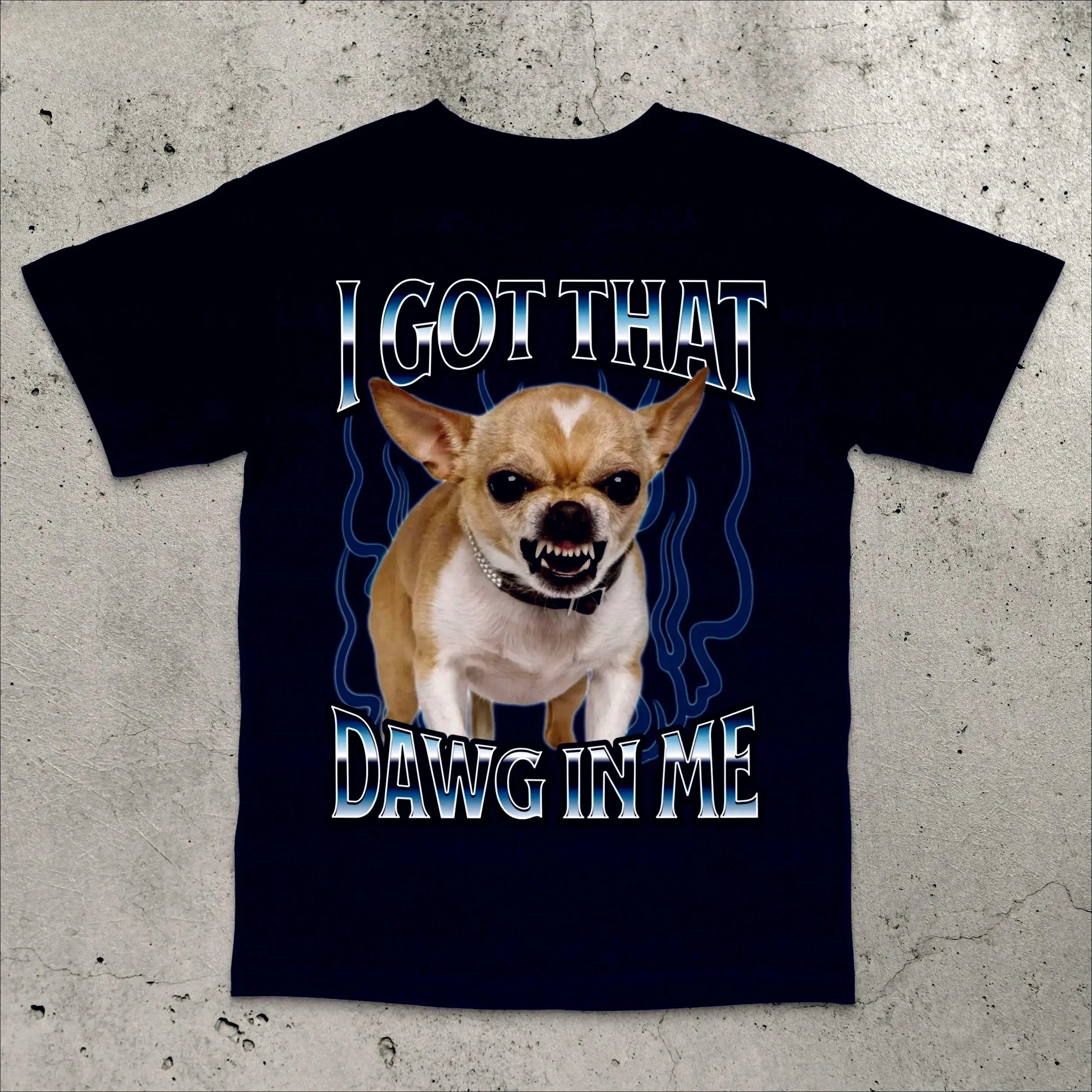 Got That Dawg in Me Funny T-shirt Dogs Lover Gift Silly Shirt
