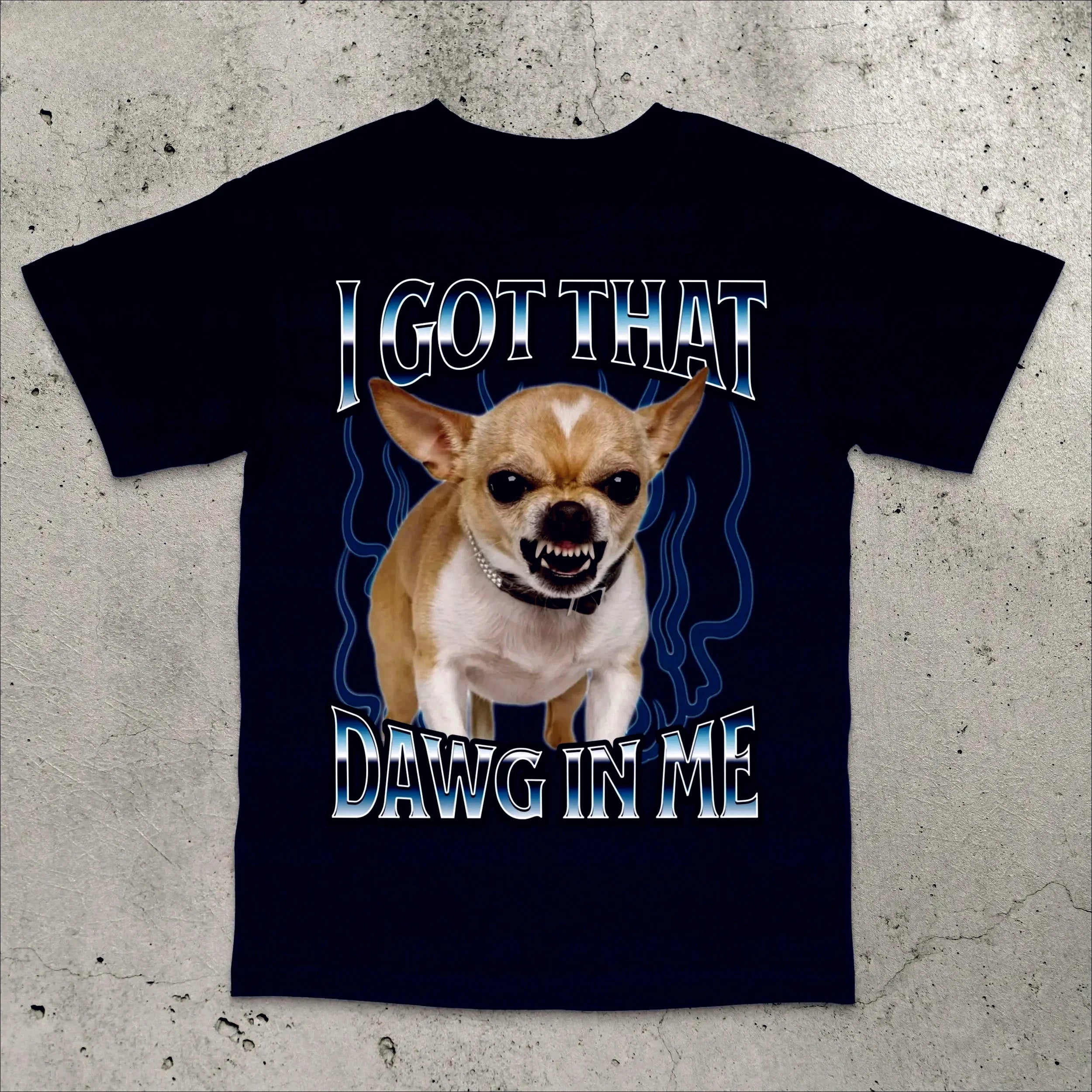 Got That Dawg in Me Funny T-shirt Dogs Lover Gift Silly Shirt