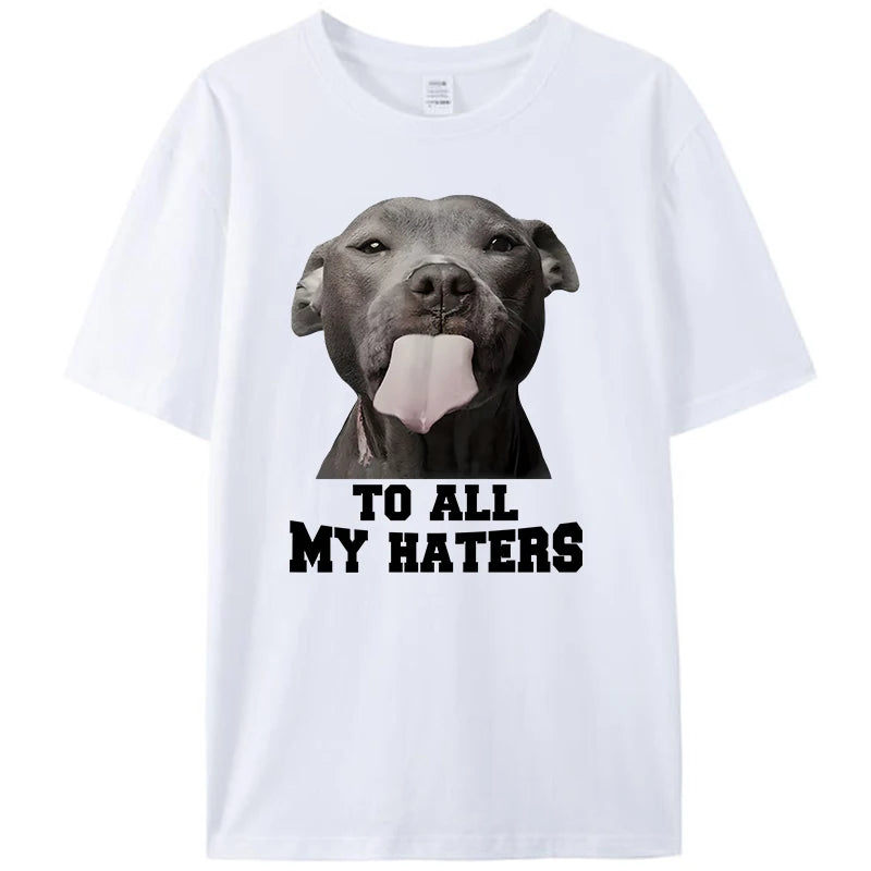 To All My Haters Shirts Funny Pit Bull Dog Lover T-Shirt Clothing Graphic Tee Shirt