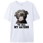 To All My Haters Shirts Funny Pit Bull Dog Lover T-Shirt Clothing Graphic Tee Shirt