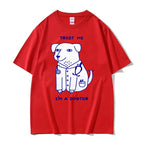Trust Me I Am A Dogtor Meme T Shirt Funny Gift Women Fashion Oversized Tshirt Tops