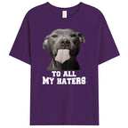 To All My Haters Shirts Funny Pit Bull Dog Lover T-Shirt Clothing Graphic Tee Shirt