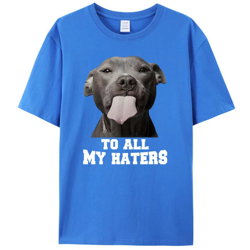 To All My Haters Shirts Funny Pit Bull Dog Lover T-Shirt Clothing Graphic Tee Shirt
