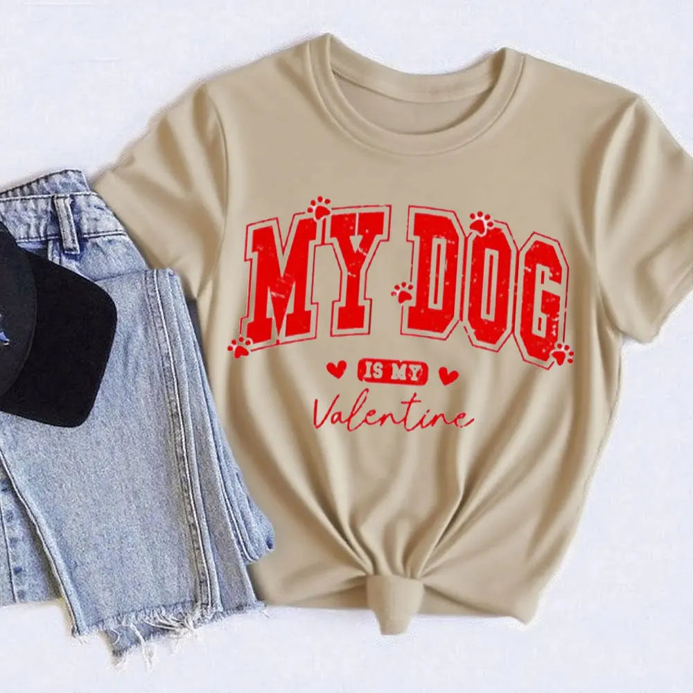 "My Dog Is My Valentine's Day Lover" Best Seller Funny Gift Women T Shirt Short-sleeve