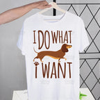 Anatomy Dachshund Dog I Do What I Want T Shirt Streetwear