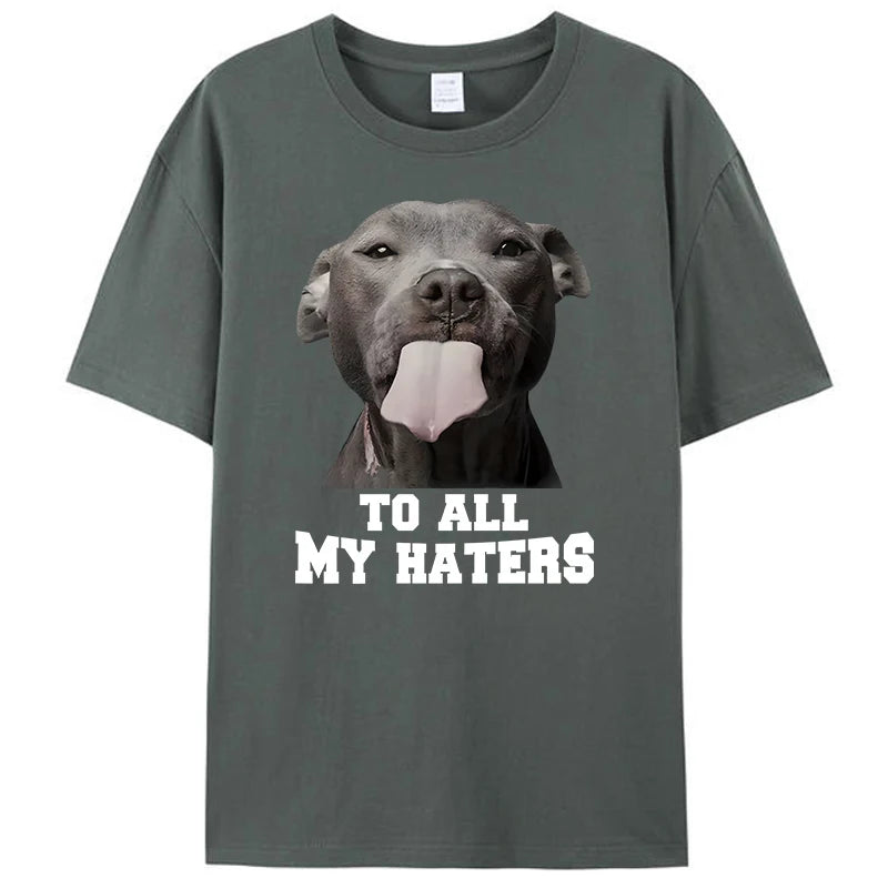 To All My Haters Shirts Funny Pit Bull Dog Lover T-Shirt Clothing Graphic Tee Shirt