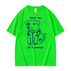 Trust Me I Am A Dogtor Meme T Shirt Funny Gift Women Fashion Oversized Tshirt Tops