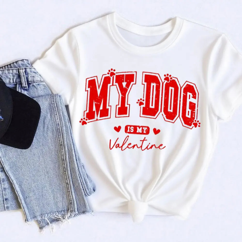 "My Dog Is My Valentine's Day Lover" Best Seller Funny Gift Women T Shirt Short-sleeve